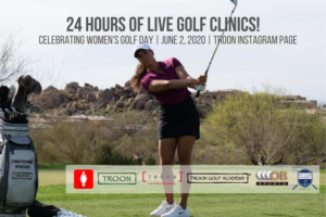 24 Hours of live golf clinics! Celebrating Women's Golf Day | June 2, 2020 | Troon Instagram page