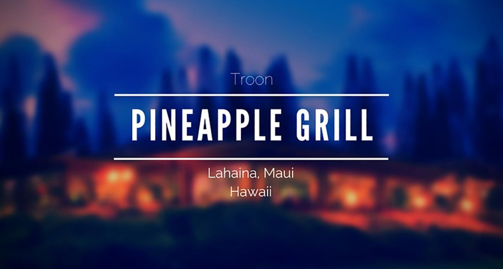 Troon To Operate Pineapple Grill at Kapalua Resort