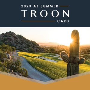 2023 Arizona Summer Troon Card