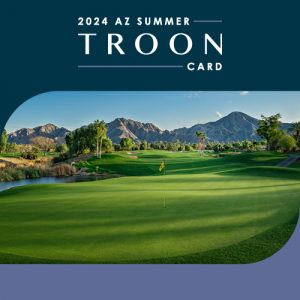2024 Arizona Summer Troon Card